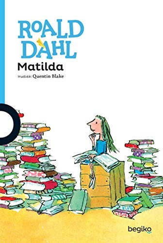 Roald Dahl, Quentin Blake, Amets Santxez Munain: Matilda (Paperback, Zubia Editoriala, S.L.)
