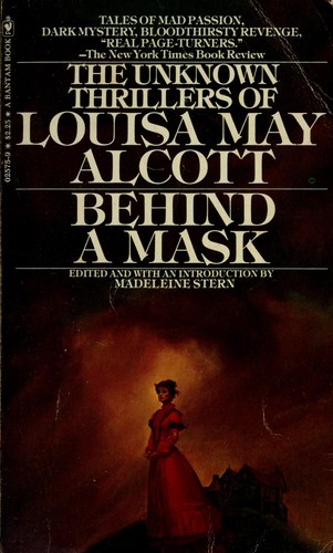 Louisa May Alcott: Behind a mask (Paperback, 1978, Bantam Books)