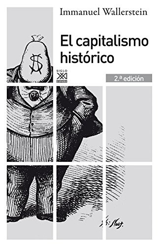 Pilar López Máñez, Immanuel M. Wallerstein: El capitalismo histórico (Paperback, 2012, Siglo XXI de España Editores, S.A.)