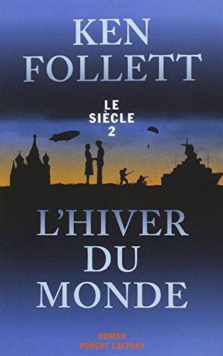 Ken Follett: L'hiver du monde (French language, 2012, Robert Laffont)
