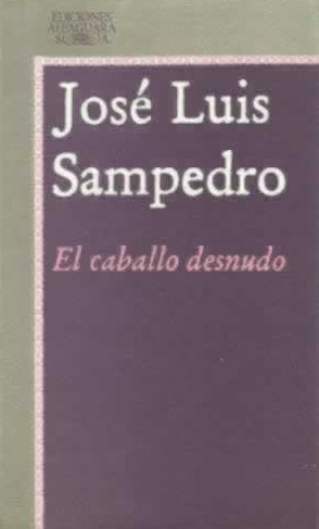 José Luis Sampedro: El caballo desnudo (Paperback, Spanish language, 1985, Alfaguara)