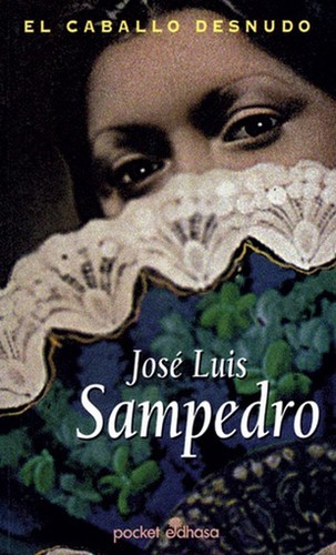 José Luis Sampedro: El caballo desnudo (Paperback, Spanish language, 1996, Edhasa)