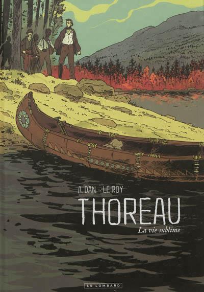 Maximilien Le Roy: Thoreau : la vie sublime (French language, 2012)