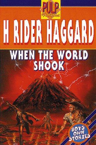 H. Rider Haggard: When the World Shook (Paperback, Pulp)
