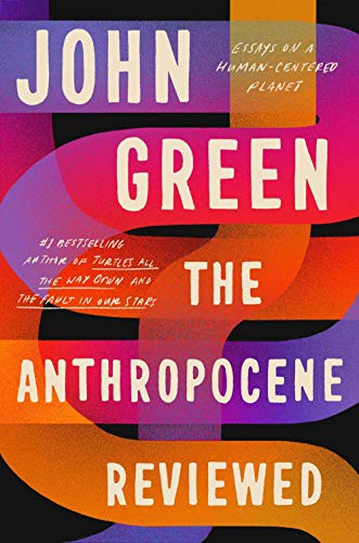 John Green: The Anthropocene Reviewed (Paperback, 2021, Putnam USA)