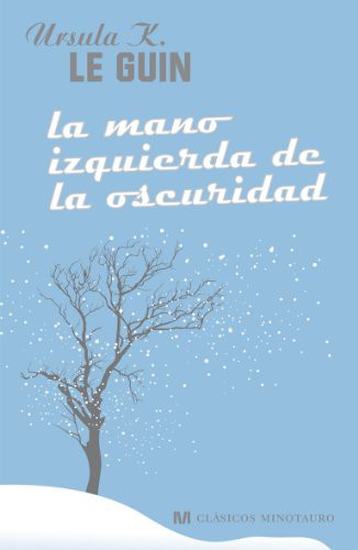 La mano izquierda de la oscuridad (Hardcover, Spanish language, 2009, MINOTAURO, Minotauro)