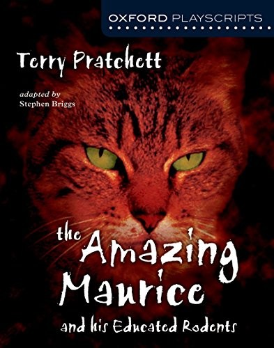 Terry Pratchett: The Amazing Maurice and His Educated Rodents (Oxford Modern Playscripts) (Oxford University Press, USA)