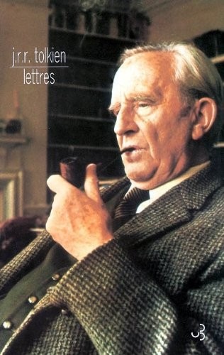 J.R.R. Tolkien, Humphrey Carpenter, Christopher Tolkien: Lettres (Paperback, 2005, Christian Bourgois Editeur)