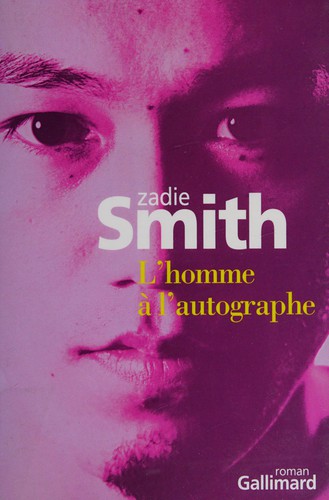 Zadie Smith: L'homme à l'autographe (French language, 2005, Gallimard)