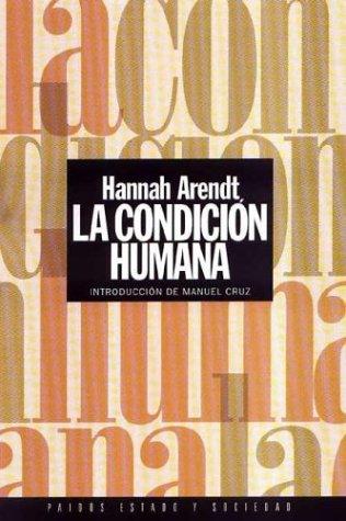 Hannah Arendt: La condición humana (Paperback, Spanish language, 2003, Paidós)