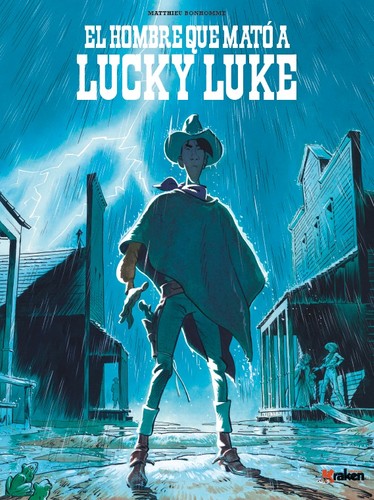 Matthieu Bonhomme: El hombre que mató a Lucky Luke (GraphicNovel, Spanish language, 2016, Kraken)