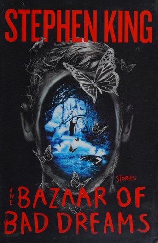 Stephen King: The Bazaar of Bad Dreams (2015, Scribner)