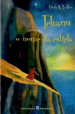 Ursula K. Le Guin: Tehanu - O Nome DA Estrela (Portuguese Edition) (Paperback, Editorial Presenca)