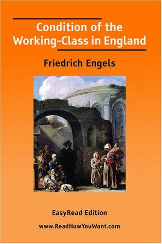 Friedrich Engels: Condition of the Working-Class in England [EasyRead Edition] (Paperback, 2007, ReadHowYouWant.com)