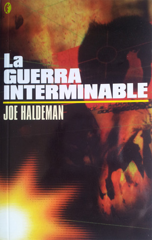 Joe Haldeman: La guerra interminable (Hardcover, Spanish language, 2005, Ediciones B)