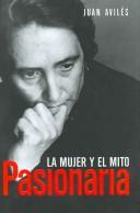 Juan Aviles Farre: Pasionaria, La Mujer Y El Mito / Pasionaria, The Woman and the Myth (Biografia-Memoria / Biography-Memoir) (Hardcover, Spanish language, Plaza & Janes Editores, S.A.)