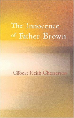 G. K. Chesterton: The Innocence of Father Brown (Paperback, 2007, BiblioBazaar)