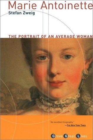 Stefan Zweig: Marie Antoinette (2002, Grove Press)