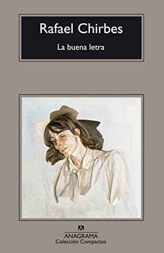 Rafael Chirbes Magraner: La buena letra (Paperback, 2007, Anagrama, Editorial Anagrama S.A.)