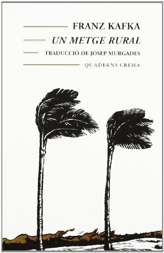 Franz Kafka, Josep Murgades Barceló: Un metge rural (Paperback, Quaderns Crema, QUADERNS CREMA)