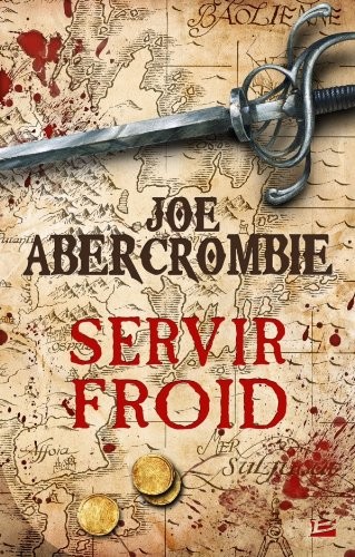 Joe Abercrombie: Servir froid (Paperback, French language, 2013, BRAGELONNE)