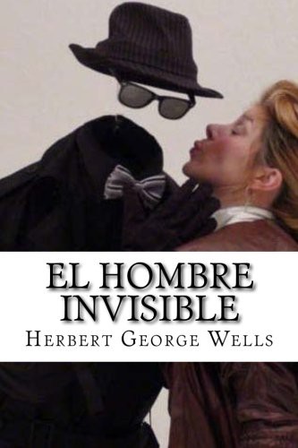 H. G. Wells, Hollybooks: El Hombre Invisible (Paperback, 2016, Createspace Independent Publishing Platform, CreateSpace Independent Publishing Platform)