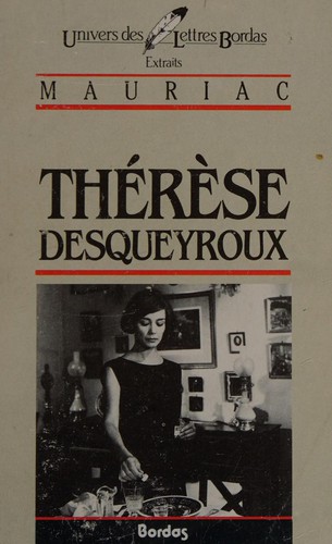 François Mauriac: Thérèse Desqueyroux (French language, 1985, Bordas)