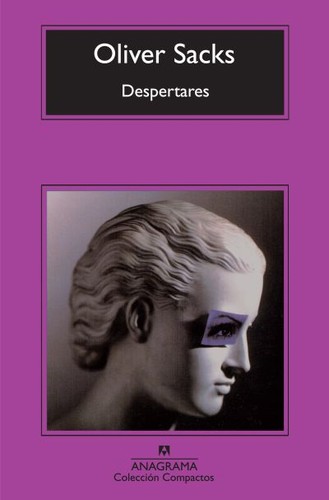 Oliver Sacks, Jonathan Davis, Oliver Sacks: Despertares (Spanish language, 2011, Anagrama)