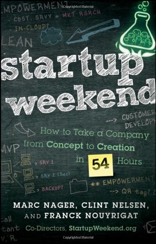 Marc Nager: Startup Weekend (2012, John Wiley & Sons)