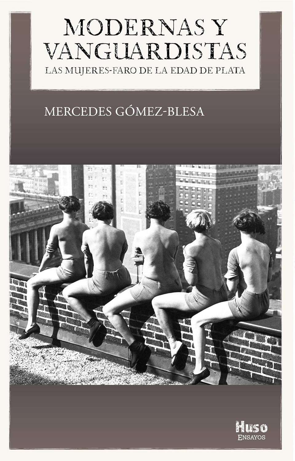 Mercedes Gómez-Blesa: Modernas y vanguardistas (Paperback, Español language, 2019, Editorial Huso)