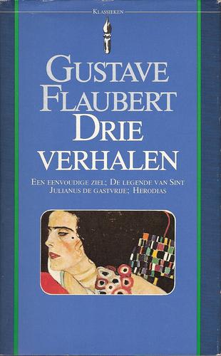 Gustave Flaubert: Drie verhalen (Hardcover, Dutch language, 1978, Het Spectrum)