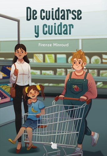 Firenze Minroud: De cuidarse y cuidar (Paperback, 2022, Pato Ediciones)