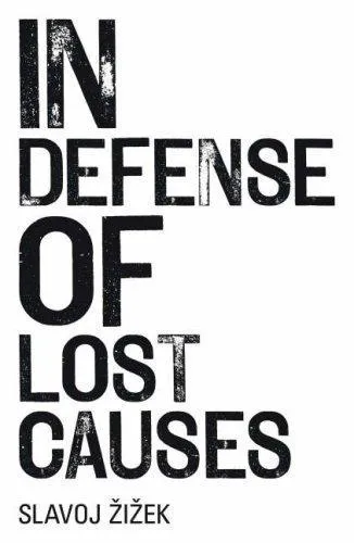 Slavoj Žižek: In Defense of Lost Causes (2008, Verso Books)