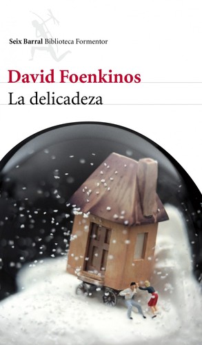 La delicadeza (2011, Seix Barral)