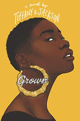 Tiffany D. Jackson: Grown (Hardcover, Katherine Tegen Books)