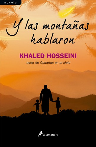 Khaled Hosseini: Y las montañas hablaron - 1. ed. (2013, Salamandra)