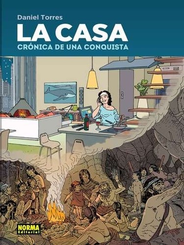 Daniel Torres: La casa : crónica de una conquista (2016, Norma)