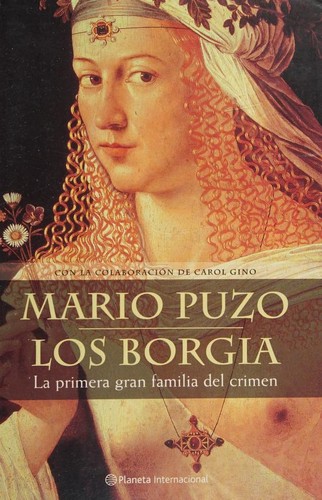 Mario Puzo, Carol Gino, Agustin Vergara: Los Borgia (Hardcover, Spanish language, Editorial Planeta, S.A. (Planeta Internacional))