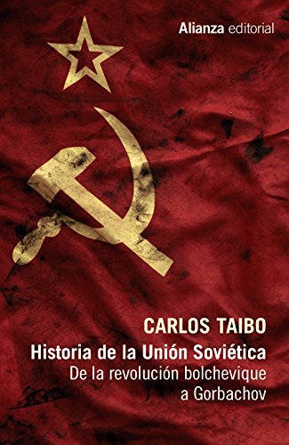 Carlos Taibo: Historia de la Unión Soviética, 1917-1991 (Spanish language, 2019, Alianza Editorial)
