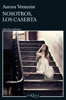 Nosotros, los Caserta (2022, Tusquets)