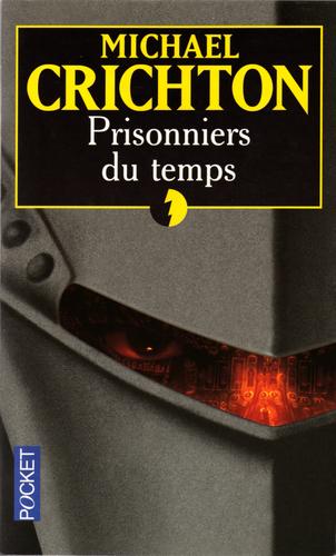 Michael Crichton: Prisonniers du temps (Paperback, 2002, Robert Laffont)