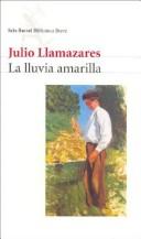 Julio Llamazares: La Lluvia Amarilla (Paperback, Spanish language, 2004, Editorial Seix Barral)