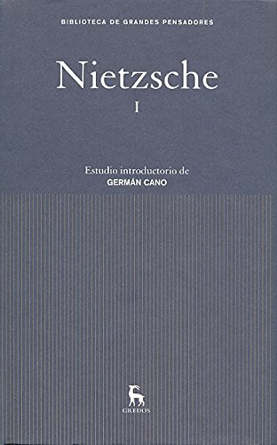 Friedrich Nietzsche, Germán Cano Cuenca: Obras Nietzsche I (Hardcover, 2009, Gredos)