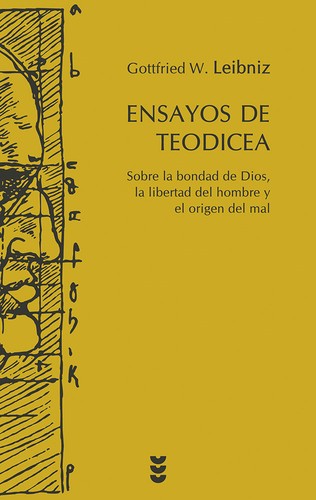 Ensayos de teodicea : sobre la bondad de Dios, la libertad del hombre y el origen del mal (2013, Sígueme)