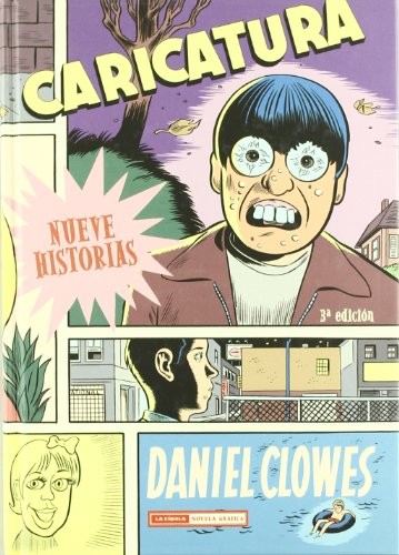 Daniel Clowes: Caricatura / Caricature (Hardcover, Spanish language, Ediciones La Cupula, LA Cupula Ediciones)