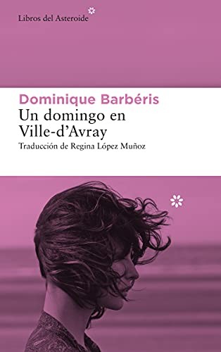 Dominique Barbéris, Regina López Muñoz: Un domingo en Ville-d’Avray (Paperback, 2021, Libros del Asteroide)