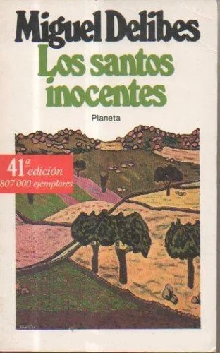 Miguel Delibes: Los santos inocentes (Spanish language, 1991, Planeta)