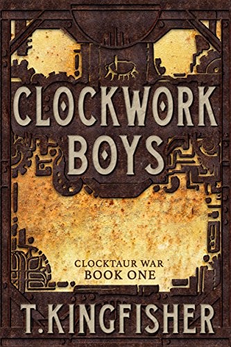 Ursula Vernon: Clockwork Boys (EBook, 2017, Red Wombat Studio)