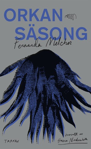 Fernanda Melchor: Orkansäsong (Paperback, Swedish language, 2024, Bokförlaget Tranan)