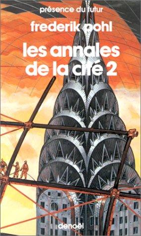 Frederik Pohl: Les annales de la cité (Paperback, French language, 1987, Denoël)